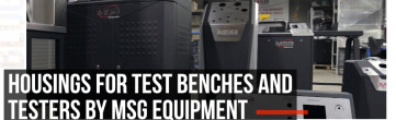 Housings for test benches and testers by MSG Equipment: the perfection is always in the details