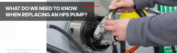 What must one know to replace an HPS pump?